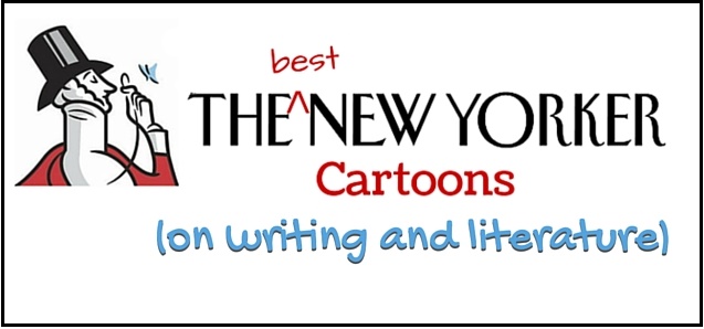 The 10 Best New Yorker Magazine Cartoons on Writing and Literature